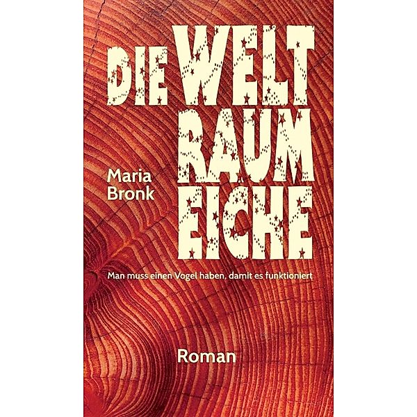 Die Weltraumeiche, Maria Bronk