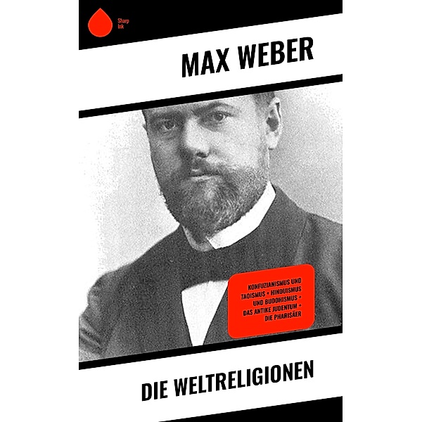 Die Weltreligionen, Max Weber