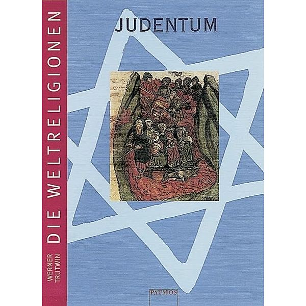 Die Weltreligionen: Judentum, Werner Trutwin