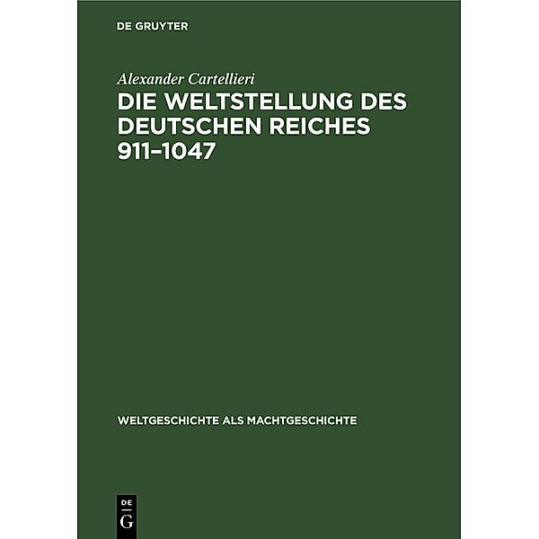 Die Weltstellung des Deutschen Reiches, 911-1047 / Jahrbuch des Dokumentationsarchivs des österreichischen Widerstandes, Alexander Cartellieri