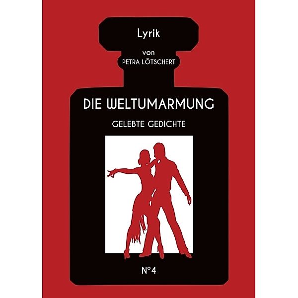 DIE WELTUMARMUNG, Petra Lötschert