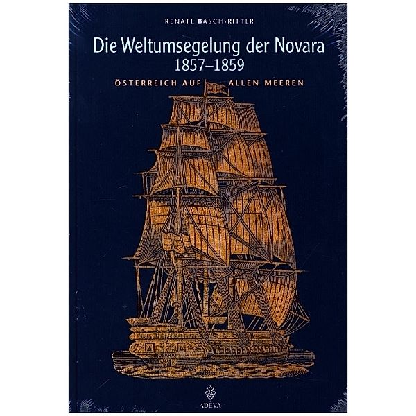 Die Weltumsegelung der Novara 1857-1859, Renate Basch-Ritter