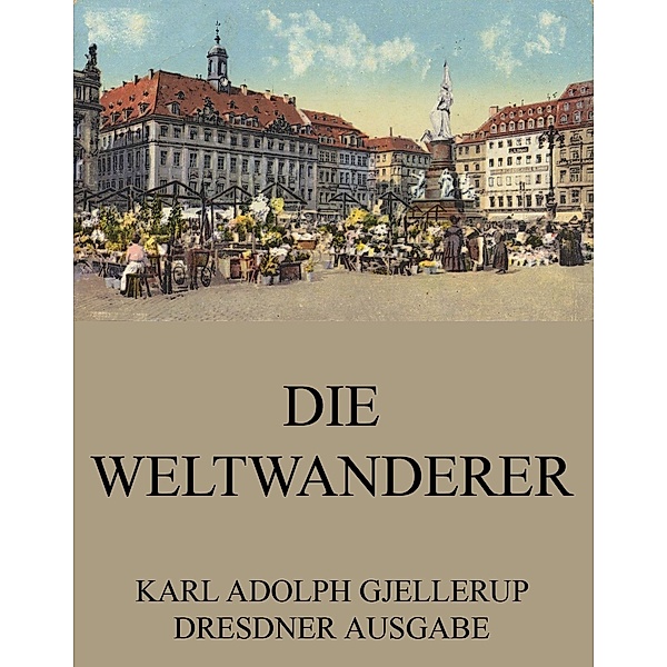 Die Weltwanderer, Karl Adolph Gjellerup