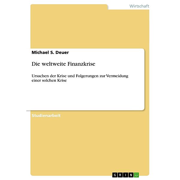 Die weltweite Finanzkrise, Michael S. Deuer