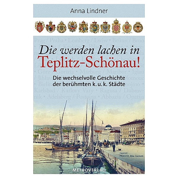 Die werden lachen in Teplitz-Schönau!, Anna Lindner