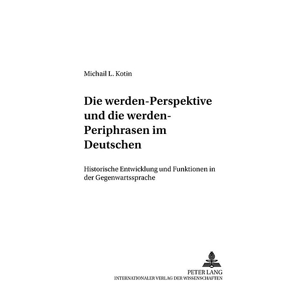 Die werden-Perspektive und die werden-Periphrasen im Deutschen, Michail L. Kotin
