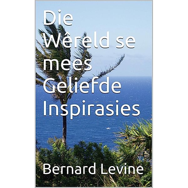 Die Wêreld se mees Geliefde Inspirasies, Bernard Levine