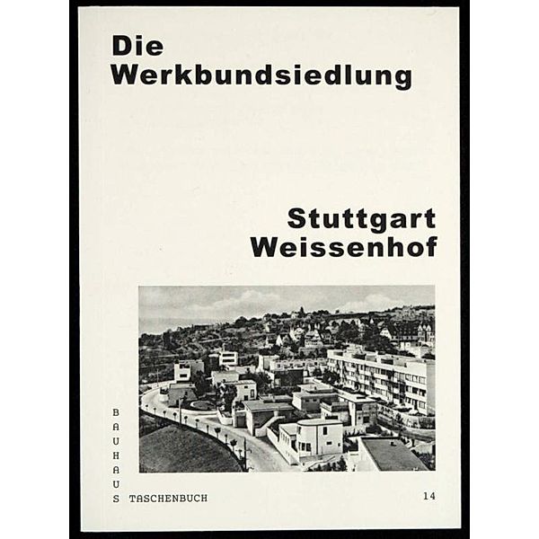 Die Werkbundsiedlung Stuttgart Weissenhof