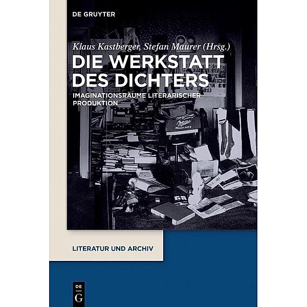 Die Werkstatt des Dichters / Literatur und Archiv Bd.1