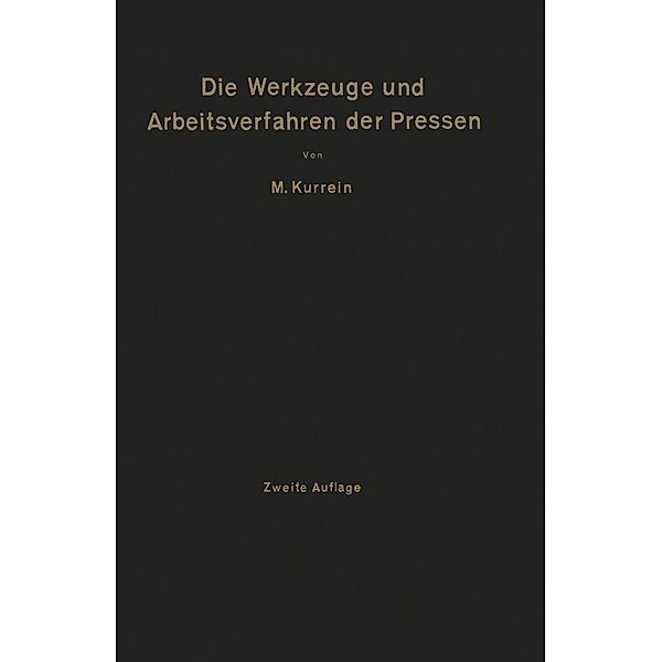 Die Werkzeuge und Arbeitsverfahren der Pressen, Max Kurrein, Joseph V. Woodworth