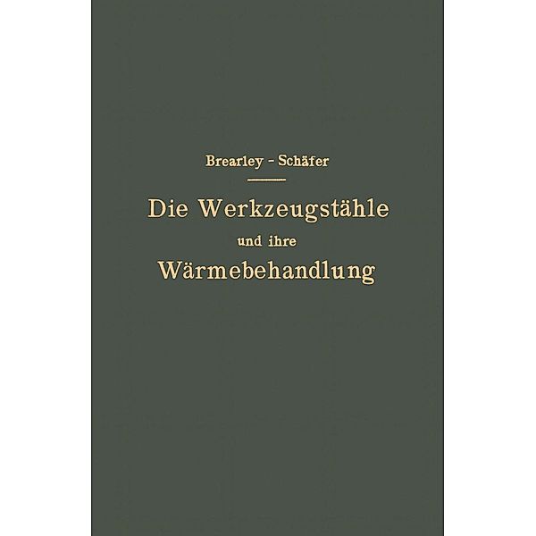 Die Werkzeugstähle und ihre Wärmebehandlung, Rudolf Schäfer, Harry Brearley