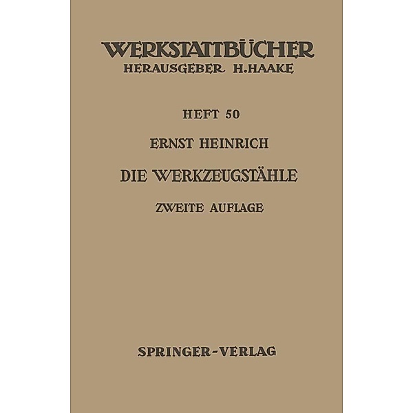 Die Werkzeugstähle / Werkstattbücher Bd.50, E. Heinrich