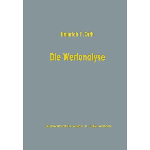 Die Wertanalyse, Heinrich Friedrich Orth