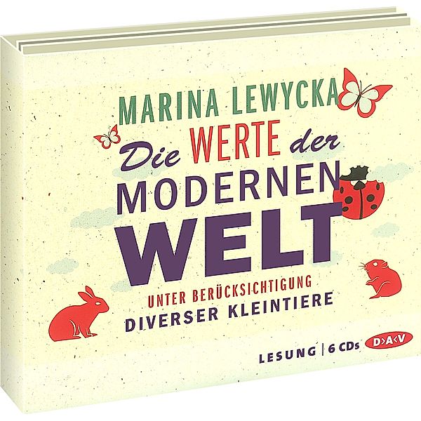 Die Werte der modernen Welt unter Berücksichtigung diverser Kleintiere, 6 Audio-CDs, Marina Lewycka