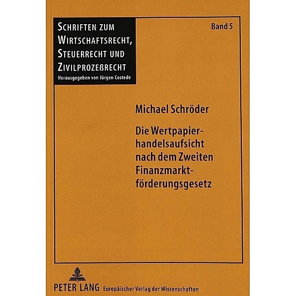 Die Wertpapierhandelsaufsicht nach dem Zweiten Finanzmarktförderungsgesetz, Michael Schröder