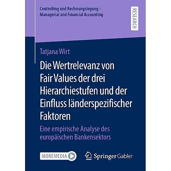 Die Wertrelevanz von Fair Values der drei Hierarchiestufen und der Einfluss länderspezifischer Faktoren / Controlling und Rechnungslegung - Managerial and Financial Accounting, Tatjana Wirt