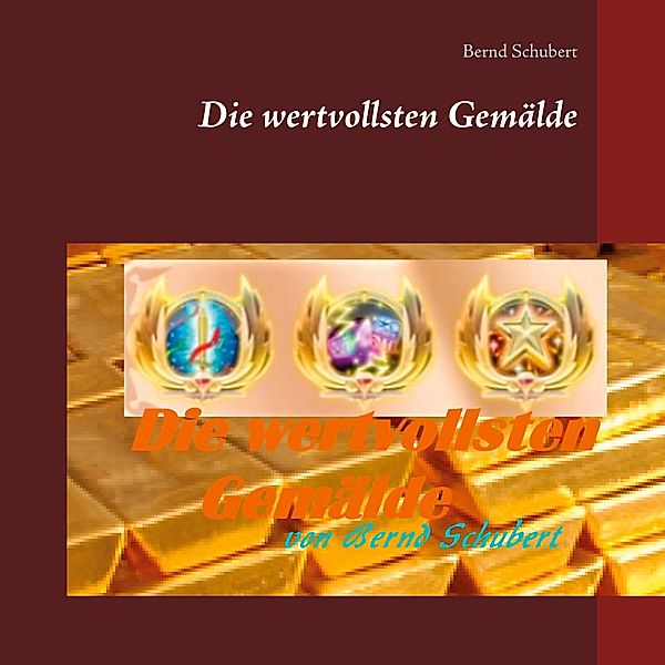 Die wertvollsten Gemälde, Bernd Schubert