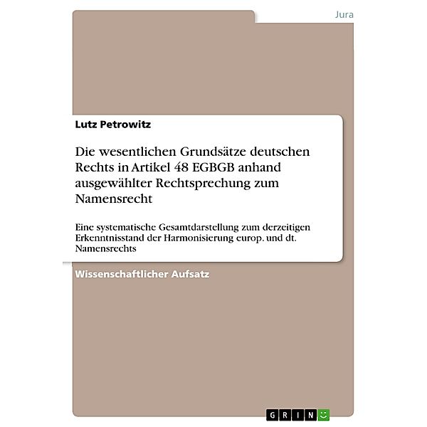 Die wesentlichen Grundsätze deutschen Rechts in Artikel 48 EGBGB anhand ausgewählter Rechtsprechung zum Namensrecht, Lutz Petrowitz