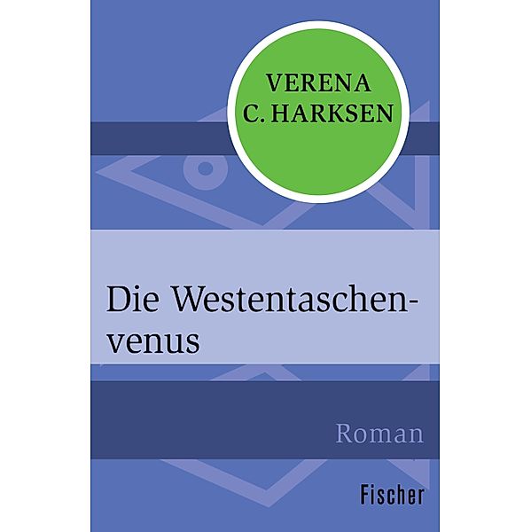 Die Westentaschenvenus, Verena C. Harksen