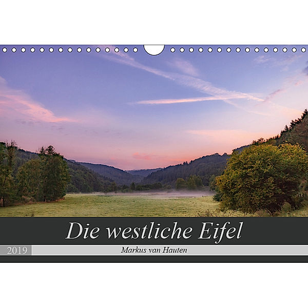 Die westliche Eifel (Wandkalender 2019 DIN A4 quer), Markus van Hauten