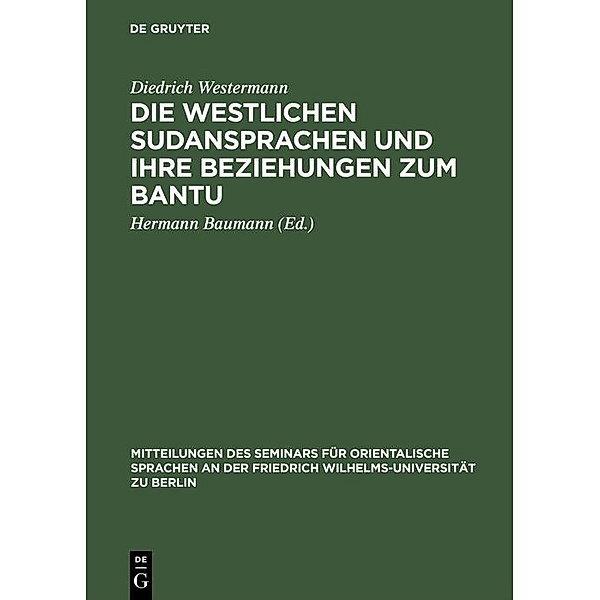 Die westlichen Sudansprachen und ihre Beziehungen zum Bantu, Diedrich Westermann