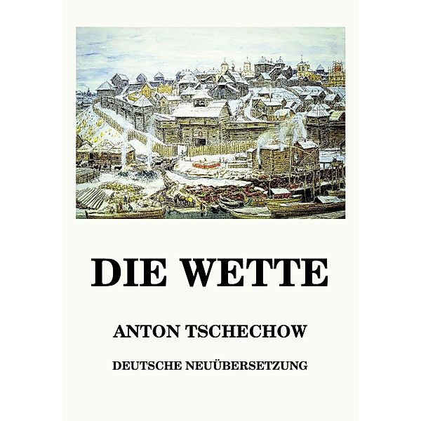 Die Wette, Anton Tschechow