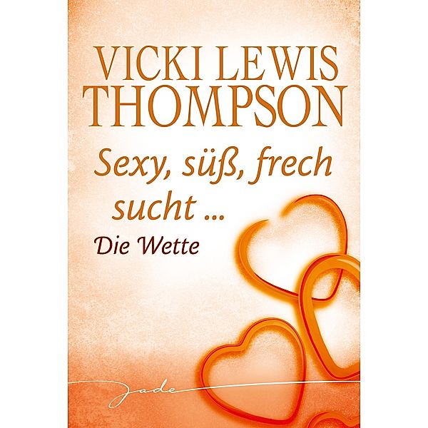 Die Wette, Vicki Lewis Thompson