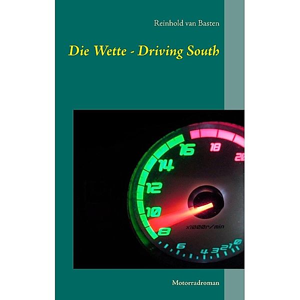 Die Wette - Driving South, Reinhold van Basten