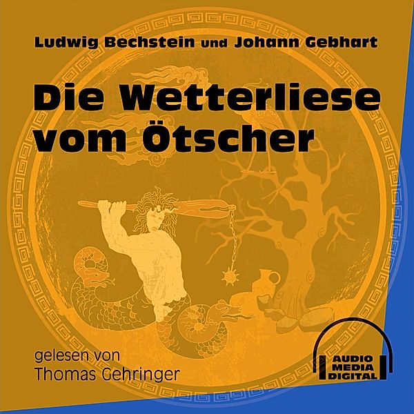 Die Wetterliese vom Ötscher, Ludwig Bechstein, Johann Gebhart