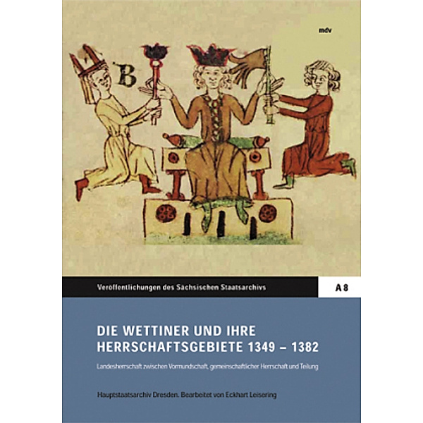 Die Wettiner und ihre Herrschaftsgebiete 1349-1382