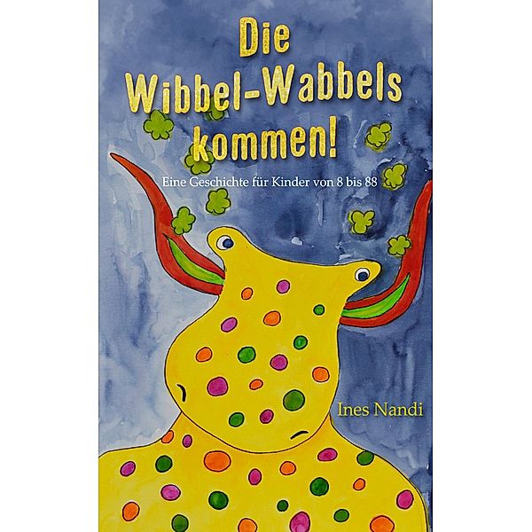 Die Wibbel-Wabbels kommen!, Ines Nandi