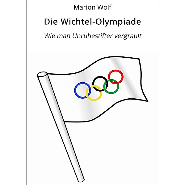 Die Wichtel-Olympiade / Wichelwald-Saga Bd.2, Marion Wolf