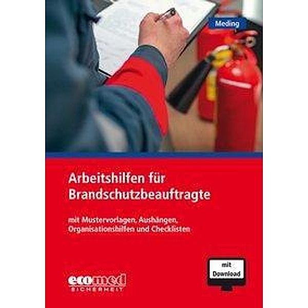 Die wichtigsten Arbeitshilfen für Brandschutzbeauftragte, m. 1 Buch, m. 1 Beilage, Klaus Meding