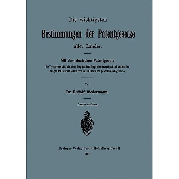 Die wichtigsten Bestimmungen der Patentgesetze aller Länder, Rudolf Biedermann