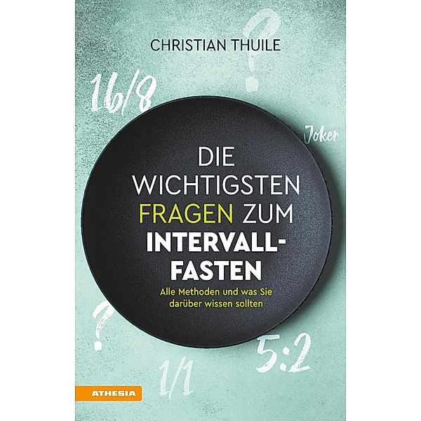 Die wichtigsten Fragen zum Intervallfasten, Christian Thuile