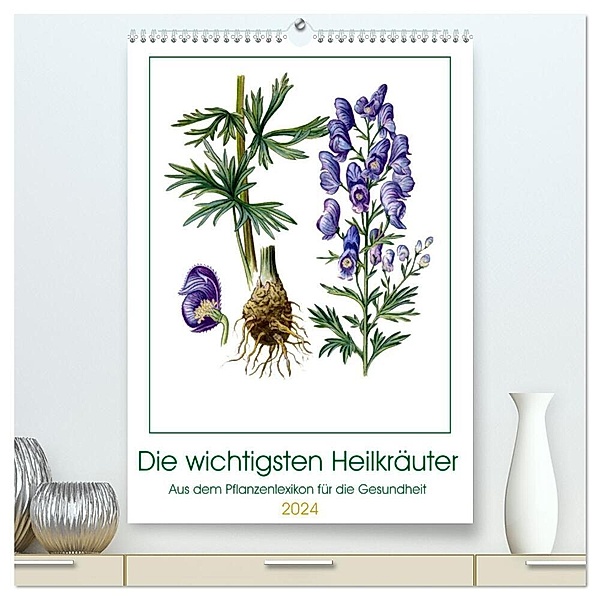 Die wichtigsten Heilkräuter (hochwertiger Premium Wandkalender 2024 DIN A2 hoch), Kunstdruck in Hochglanz, dieKLEINERT