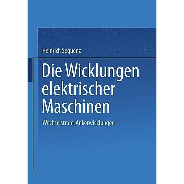 Die Wicklungen elektrischer Maschinen, Heinrich Sequenz