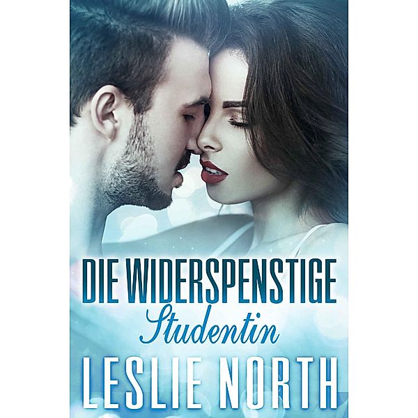 Die widerspenstige Studentin (Liebe auf Griechisch, #3) / Liebe auf Griechisch, Leslie North