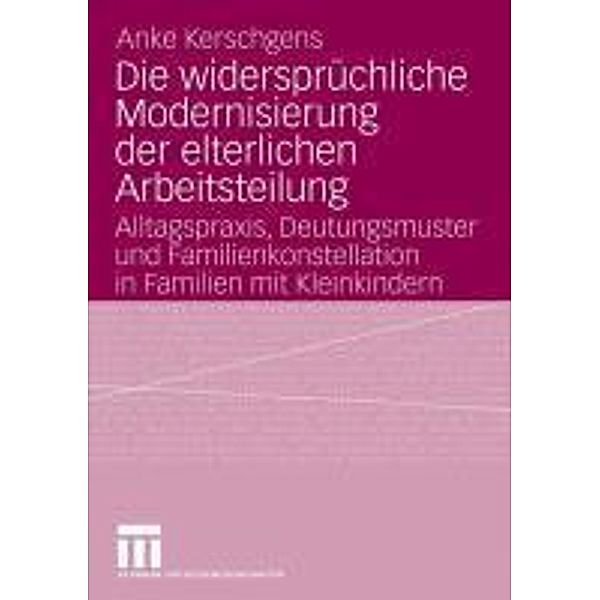 Die widersprüchliche Modernisierung der elterlichen Arbeitsteilung, Anke Kerschgens