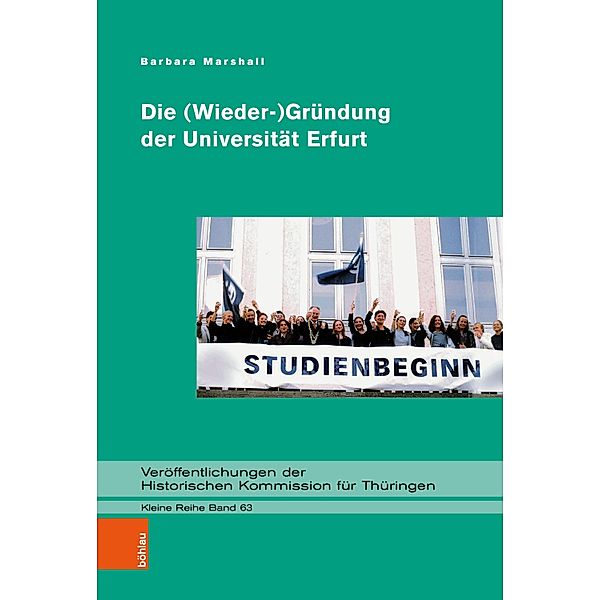 Die (Wieder-)Gründung der Universität Erfurt / Veröffentlichungen der Historischen Kommission für Thüringen, Kleine Reihe, Barbara Marshall