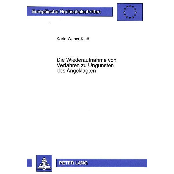 Die Wiederaufnahme von Verfahren zu Ungunsten des Angeklagten, Karin Weber-Klatt