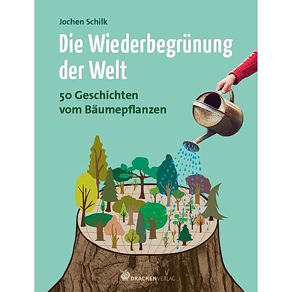 Die Wiederbegrünung der Welt, Jochen Schilk