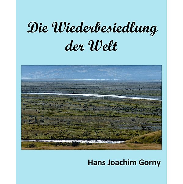 Die Wiederbesiedelung der Welt, Hans Joachim Gorny