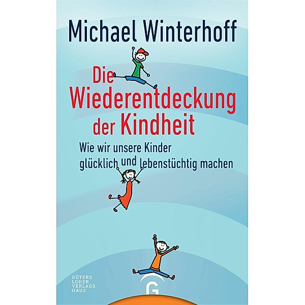 Die Wiederentdeckung der Kindheit, Michael Winterhoff