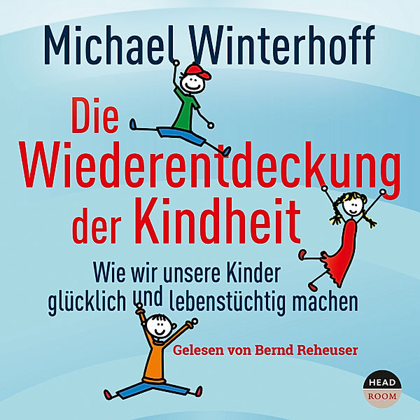 Die Wiederentdeckung der Kindheit, Michael Winterhoff