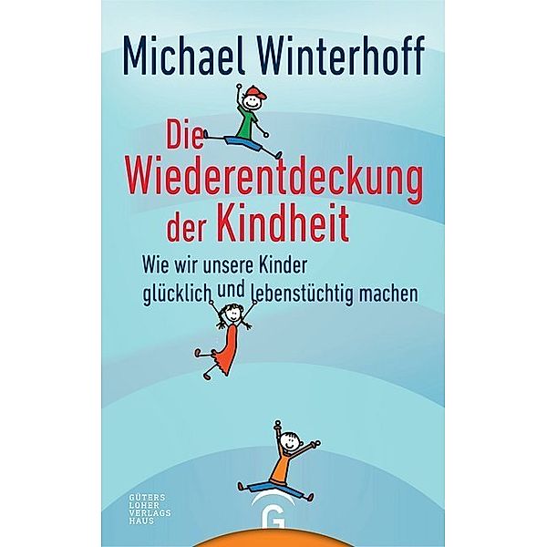 Die Wiederentdeckung der Kindheit, Michael Winterhoff