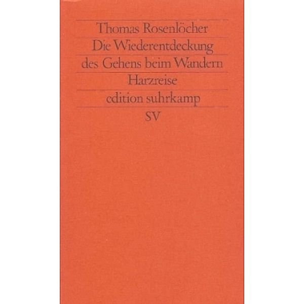 Die Wiederentdeckung des Gehens beim Wandern, Thomas Rosenlöcher