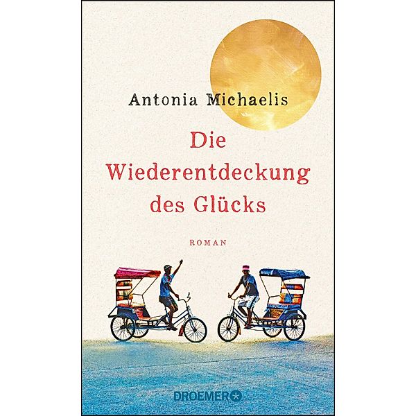 Die Wiederentdeckung des Glücks, Antonia Michaelis