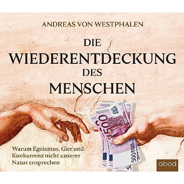 Die Wiederentdeckung des Menschen,1 Audio-CD, Andreas von Westphalen