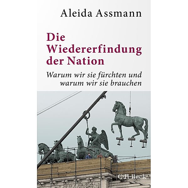 Die Wiedererfindung der Nation / Beck Paperback Bd.6421, Aleida Assmann